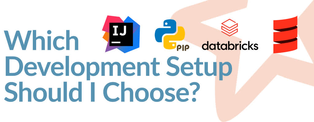 An image showing the title 'Which development setup should I choose to learn Spark?' alongside the logos of IntelliJ IDEA, Spark, Scala, Python and databricks.